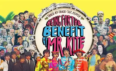 Being for the Benefit of Mr. Kite playlist accent